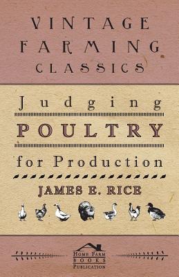 Judging Poultry for Production - Rice, James E
