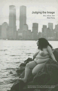 Judging the Image: Art, Value, Law