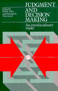 Judgment and Decision Making: An Interdisciplinary Reader
