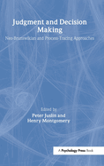 Judgment and Decision Making: Neo-brunswikian and Process-tracing Approaches
