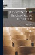 Judgment and reasoning in the child