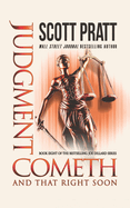 Judgment Cometh: And That Right Soon