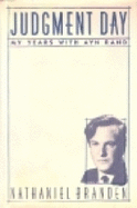 Judgment Day: My Years with Ayn Rand
