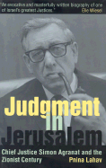 Judgment in Jerusalem: Chief Justice Simon Agranat and the Zionist Century
