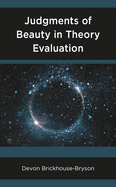 Judgments of Beauty in Theory Evaluation