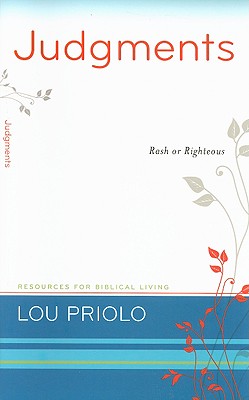 Judgments: Rash or Righteous - Priolo, Lou