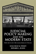 Judicial Policy Making and the Modern State: How the Courts Reformed America's Prisons
