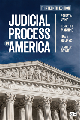 Judicial Process in America - Carp, Robert A, and Manning, Kenneth L, and Holmes, Lisa M