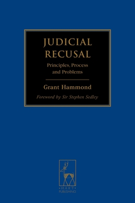 Judicial Recusal: Principles, Process and Problems - Hammond, R Grant, and Hammond, Grant