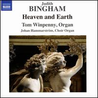 Judith Bingham: Heaven and Earth - Johan Hammarstr�m (organ); Tom Winpenny (organ)