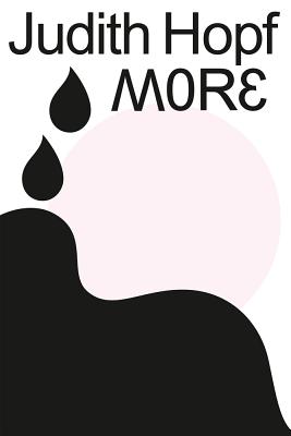 Judith Hopf: More - Hopf, Judith, and Kuster, Bernd (Editor)