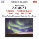 Judith Lang Zaimont: Chroma; Elegy; Stillness