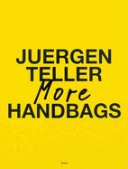 Juergen Teller: More Handbags