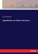 Jugendbriefe von Robert Schumann