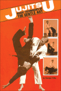 Jujitsu: Basic Techniques of the Gentle Art