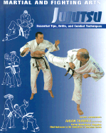 Jujutsu: Essential Tips, Drills, and Combat Techniques
