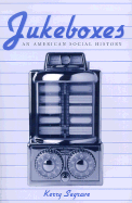 Jukeboxes: An American Social History