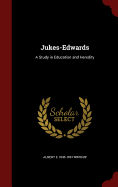 Jukes-Edwards: A Study in Education and Heredity
