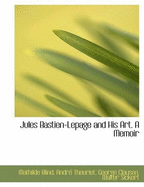 Jules Bastien-Lepage and His Art. A Memoir