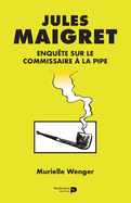 Jules Maigret: enqu�te sur le commissaire � la pipe