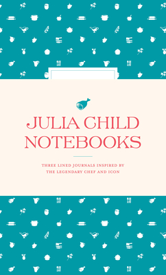 Julia Child Notebooks - The Julia Child Foundation For Gastronomy And The Culinary Arts