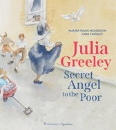 Julia Greeley: Secret Angel to the Poor