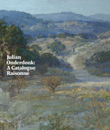 Julian Onderdonk: A Catalogue Raisonn�