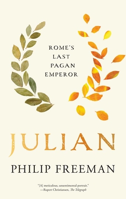 Julian: Rome's Last Pagan Emperor - Freeman, Philip
