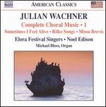 Julian Wachner: Complete Choral Music, Vol. 1