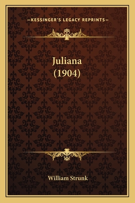 Juliana (1904) - Strunk, William