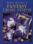Julie Hasler's Fantasy Cross Stitch