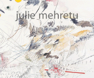 Julie Mehretu: The Drawings