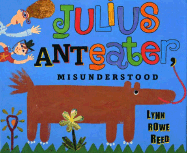 Julius Anteater, Misunderstood - 