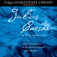 Julius Caesar: A Fully-Dramatized Audio Production from Folger Theatre