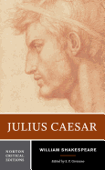 Julius Caesar: A Norton Critical Edition