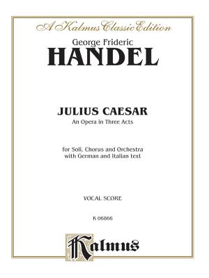 Julius Caesar: German, Italian Language Edition, Vocal Score - Handel, George Frideric (Composer)