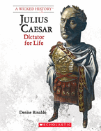 Julius Caesar (Revised Edition) (a Wicked History)