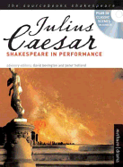 "Julius Caesar": Shakespeare in Performance