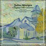 Julius R�ntgen: Complete Cello Concertos