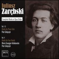 Juliusz Zarebski: Complete Works in Opus Order - Maria Szwajger-Kulakowska (piano); Piotr Salajczyk (piano)
