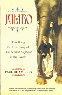 Jumbo: The Greatest Elephant in the World