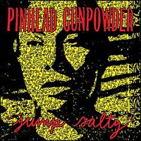 Jump Salty - Pinhead Gunpowder