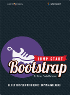 Jump Start Bootstrap: Get Up to Speed with Bootstrap in a Weekend