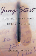 Jump Start: How to Write from Everyday Life