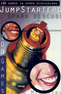 Jump Starters: 100 Games to Spark Discussions