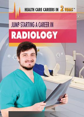 Jump-Starting a Career in Radiology - Porterfield, Jason
