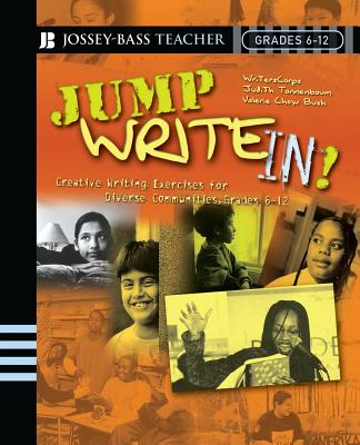 Jump Write In!: Creative Writing Exercises for Diverse Communities, Grades 6-12 - Writerscorps, and Tannenbaum, Judith (Editor), and Chow Bush, Valerie
