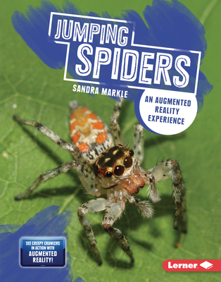Jumping Spiders: An Augmented Reality Experience - Markle, Sandra