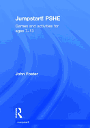 Jumpstart! PSHE: Games and activities for ages 7-13
