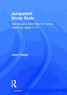 Jumpstart! Study Skills: Games and Activities for Active Learning, Ages 7-12